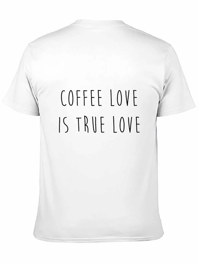 Coffee Love Is True Love Lightweight Cotton T-Shirt – Daily Comfort Graphic Shirt