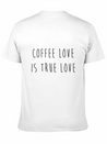 Coffee Love Is True Love Lightweight Cotton T-Shirt – Daily Comfort Graphic Shirt