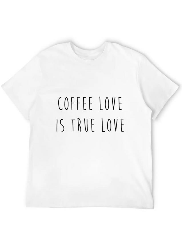 Coffee Love Is True Love Lightweight Cotton T-Shirt – Daily Comfort Graphic Shirt