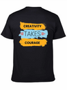 Creativity Takes Courage Amazing Black Male Tshirt Lightweight Cotton T-Shirt – Daily Comfort Graphic Shirt