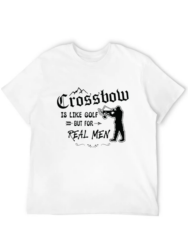 Crossbow Is Like Golf For Real Men Archery Archer Lightweight Cotton T-Shirt – Daily Comfort Graphic Shirt