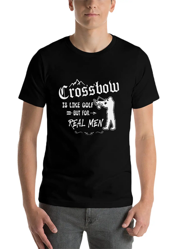 Crossbow Is Like Golf For Real Men Archery Archer Lightweight Cotton T-Shirt – Daily Comfort Graphic Shirt