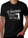 Crossbow Is Like Golf For Real Men Archery Archer Lightweight Cotton T-Shirt – Daily Comfort Graphic Shirt