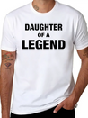 Daughter Of A Legend Family Matching Lightweight Cotton T-Shirt – Daily Comfort Graphic Shirt