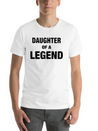 Daughter Of A Legend Family Matching Lightweight Cotton T-Shirt – Daily Comfort Graphic Shirt