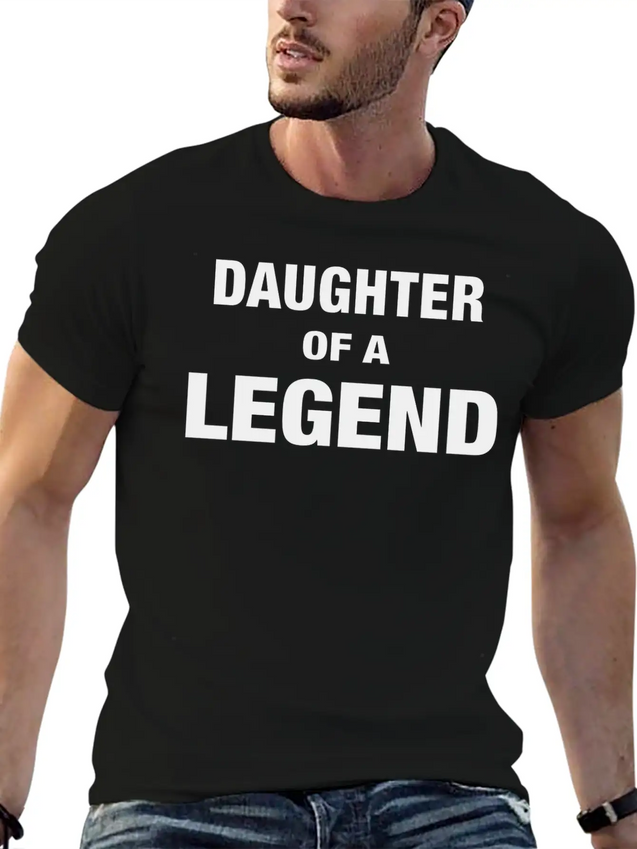 Daughter Of A Legend Family Matching Lightweight Cotton T-Shirt – Daily Comfort Graphic Shirt