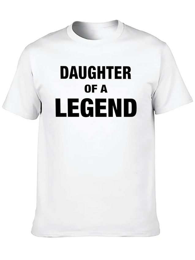 Daughter Of A Legend Family Matching Lightweight Cotton T-Shirt – Daily Comfort Graphic Shirt