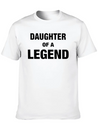 Daughter Of A Legend Family Matching Lightweight Cotton T-Shirt – Daily Comfort Graphic Shirt
