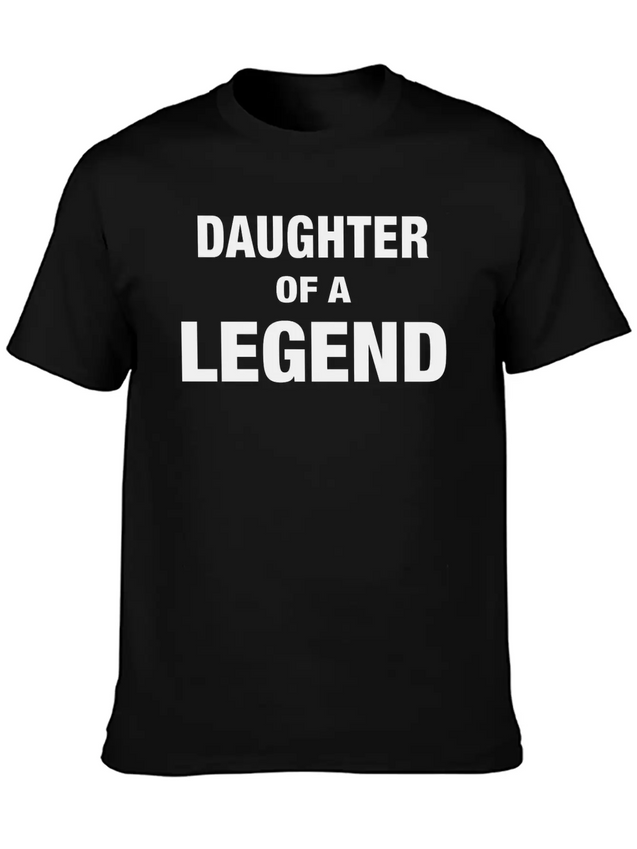 Daughter Of A Legend Family Matching Lightweight Cotton T-Shirt – Daily Comfort Graphic Shirt