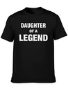 Daughter Of A Legend Family Matching Lightweight Cotton T-Shirt – Daily Comfort Graphic Shirt