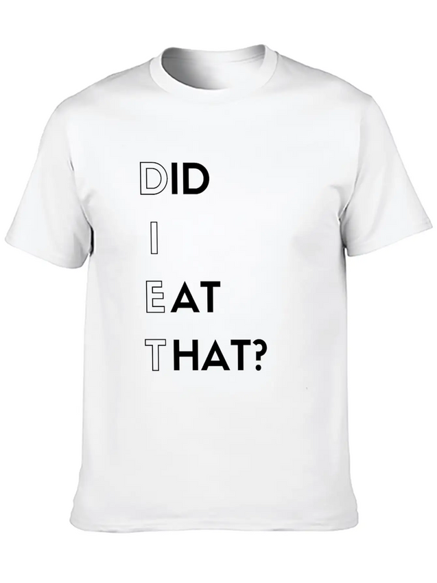 DIET - Did I Eat That? Lightweight Cotton T-Shirt – Daily Comfort Graphic Shirt