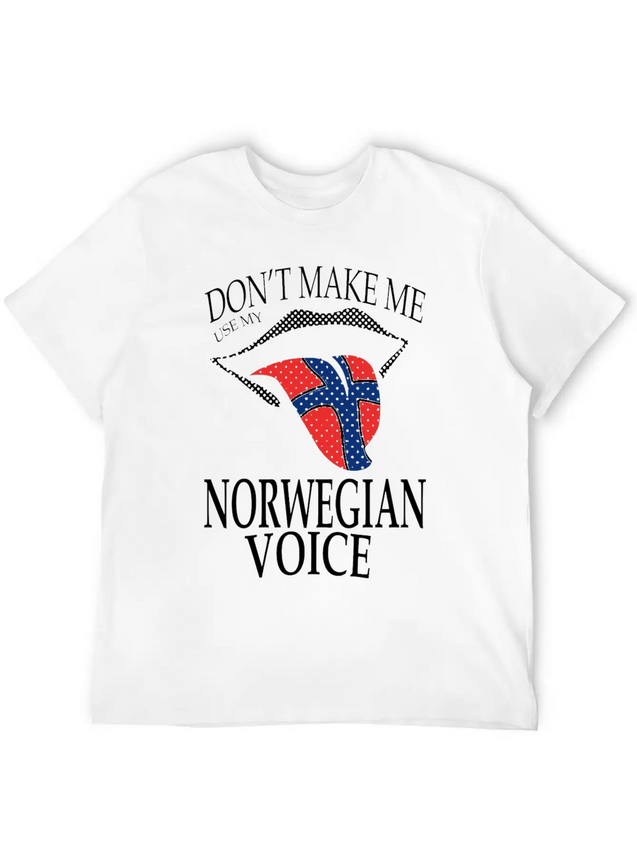 DON T MAKE ME USE MY NORWEGIAN VOICE Lightweight Cotton T-Shirt – Daily Comfort Graphic Shirt