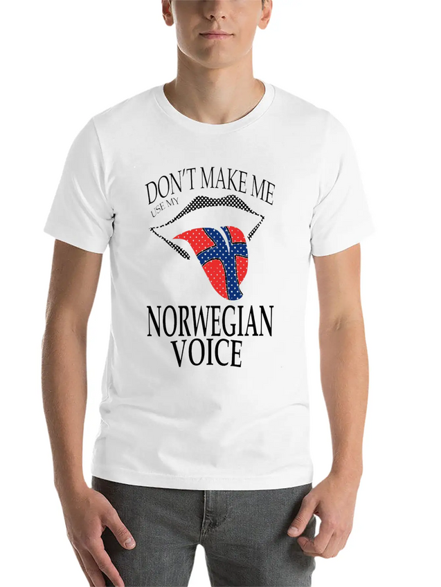DON T MAKE ME USE MY NORWEGIAN VOICE Lightweight Cotton T-Shirt – Daily Comfort Graphic Shirt