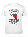 DON T MAKE ME USE MY NORWEGIAN VOICE Lightweight Cotton T-Shirt – Daily Comfort Graphic Shirt