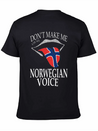 DON T MAKE ME USE MY NORWEGIAN VOICE Lightweight Cotton T-Shirt – Daily Comfort Graphic Shirt