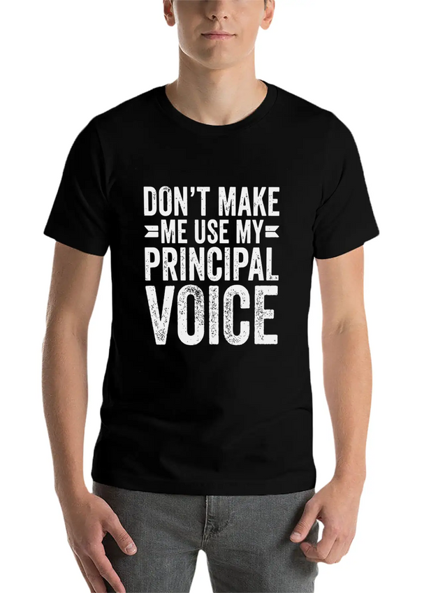Don'T Make Me Use My Principal Voice Educator Funn Lightweight Cotton T-Shirt – Daily Comfort Graphic Shirt