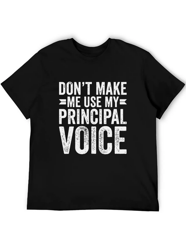Don'T Make Me Use My Principal Voice Educator Funn Lightweight Cotton T-Shirt – Daily Comfort Graphic Shirt