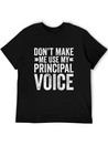 Don'T Make Me Use My Principal Voice Educator Funn Lightweight Cotton T-Shirt – Daily Comfort Graphic Shirt