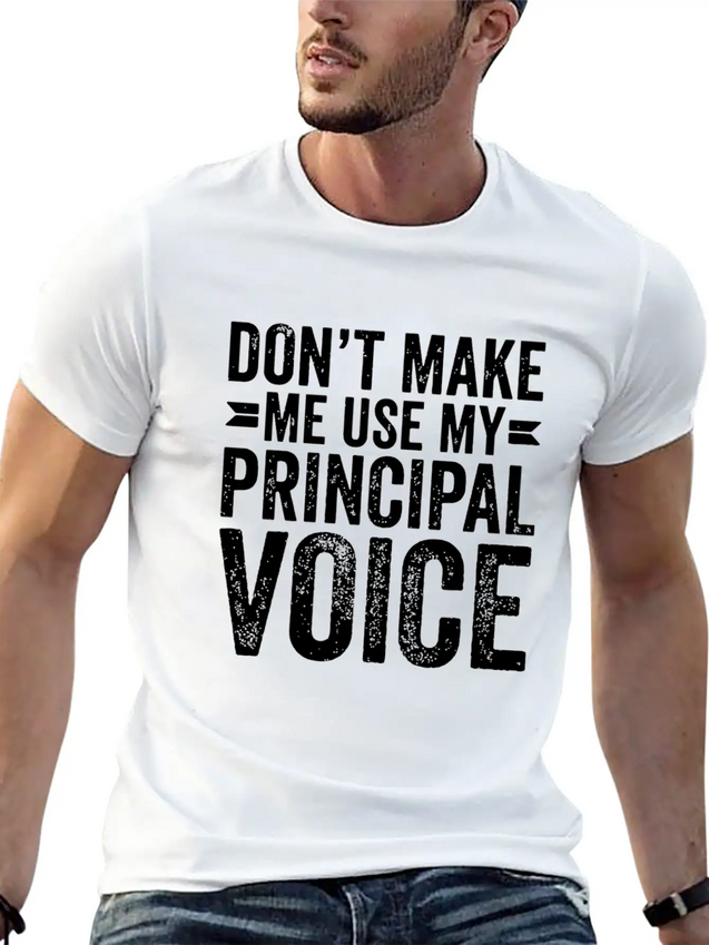 Don'T Make Me Use My Principal Voice Educator Funn Lightweight Cotton T-Shirt – Daily Comfort Graphic Shirt