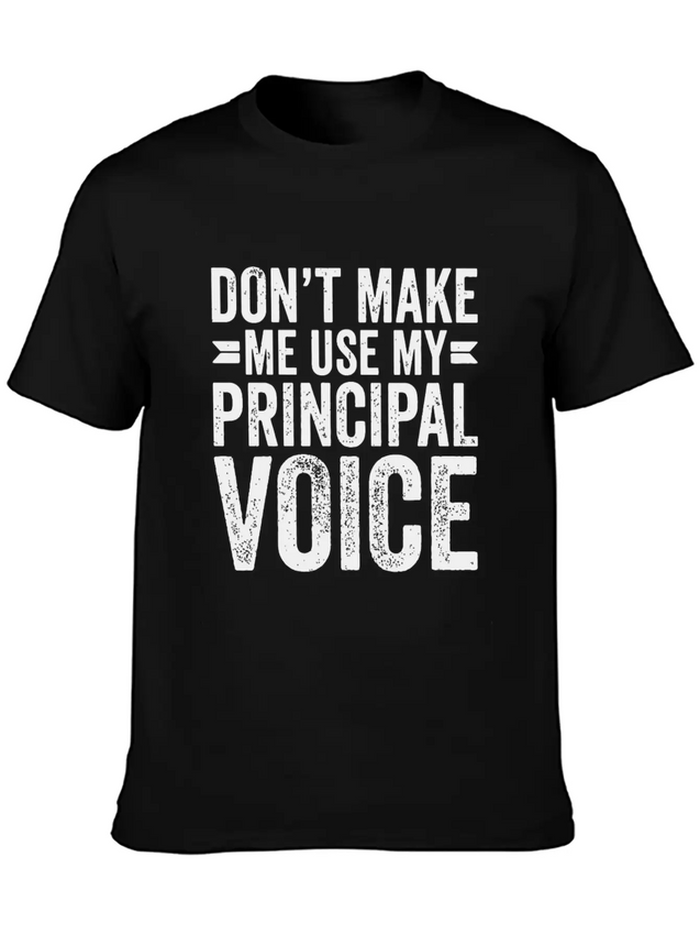 Don'T Make Me Use My Principal Voice Educator Funn Lightweight Cotton T-Shirt – Daily Comfort Graphic Shirt