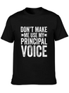 Don'T Make Me Use My Principal Voice Educator Funn Lightweight Cotton T-Shirt – Daily Comfort Graphic Shirt