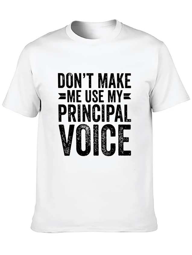 Don'T Make Me Use My Principal Voice Educator Funn Lightweight Cotton T-Shirt – Daily Comfort Graphic Shirt