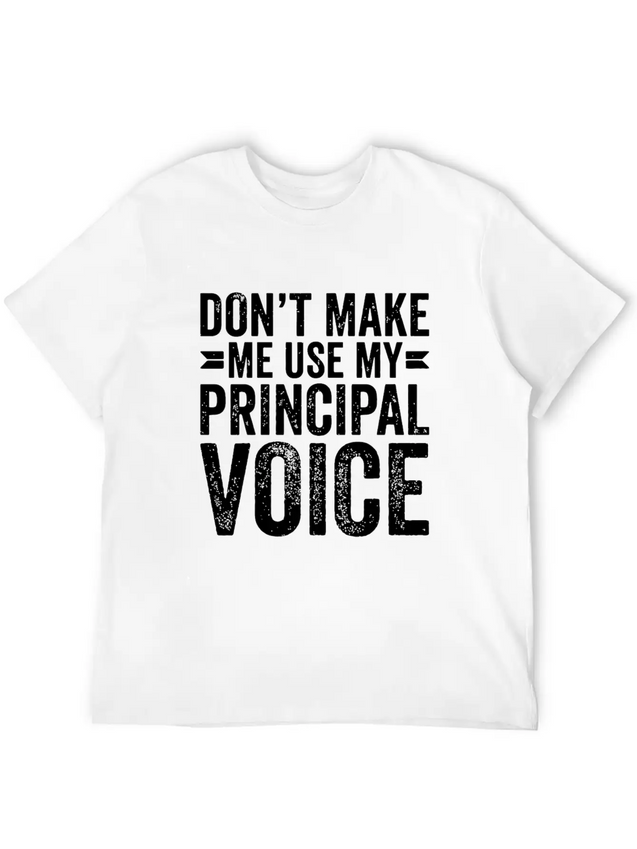 Don'T Make Me Use My Principal Voice Educator Funn Lightweight Cotton T-Shirt – Daily Comfort Graphic Shirt