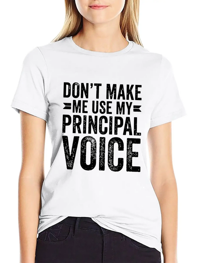 Don'T Make Me Use My Principal Voice Educator Funn Lightweight Cotton T-Shirt – Daily Comfort Graphic Shirt