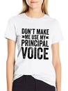 Don'T Make Me Use My Principal Voice Educator Funn Lightweight Cotton T-Shirt – Daily Comfort Graphic Shirt