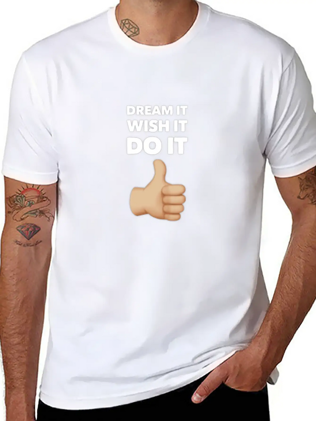 Dream It Wish It Do It Lightweight Cotton T-Shirt – Daily Comfort Graphic Shirt