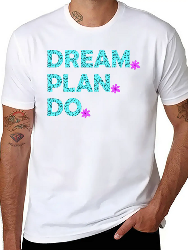 Dream. Plan. Do. Be A Dreamer. Work Hard, Dreams. Lightweight Cotton T-Shirt – Daily Comfort Graphic Shirt