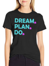 Dream. Plan. Do. Be A Dreamer. Work Hard, Dreams. Lightweight Cotton T-Shirt – Daily Comfort Graphic Shirt