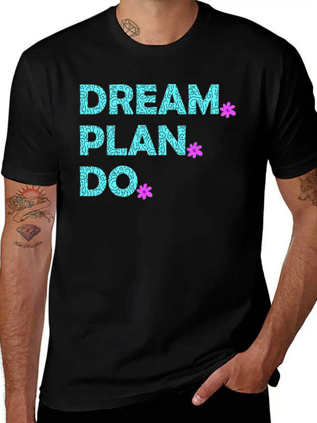 Dream. Plan. Do. Be A Dreamer. Work Hard, Dreams. Lightweight Cotton T-Shirt – Daily Comfort Graphic Shirt