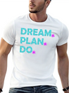 Dream. Plan. Do. Be A Dreamer. Work Hard, Dreams. Lightweight Cotton T-Shirt – Daily Comfort Graphic Shirt