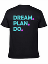 Dream. Plan. Do. Be A Dreamer. Work Hard, Dreams. Lightweight Cotton T-Shirt – Daily Comfort Graphic Shirt