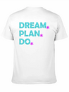 Dream. Plan. Do. Be A Dreamer. Work Hard, Dreams. Lightweight Cotton T-Shirt – Daily Comfort Graphic Shirt