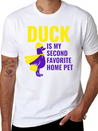 DUCK IS MY SECOND FAVORITE HOME PET Lightweight Cotton T-Shirt – Daily Comfort Graphic Shirt