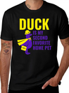 DUCK IS MY SECOND FAVORITE HOME PET Lightweight Cotton T-Shirt – Daily Comfort Graphic Shirt