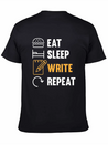 Eat Sleep Write Repeat Design For A Journalist Or Lightweight Cotton T-Shirt – Daily Comfort Graphic Shirt