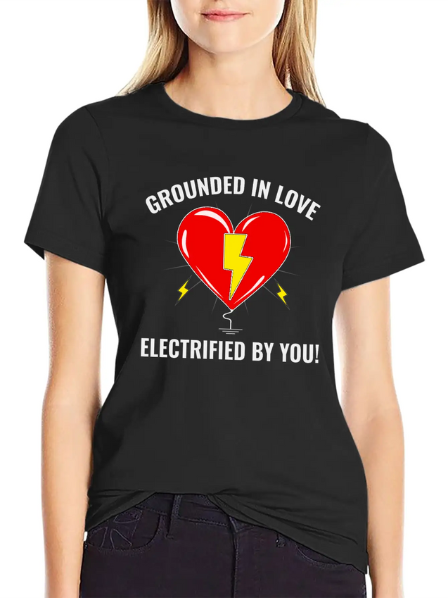 Electrician Valentine Love Grounded Romantic Lightweight Cotton T-Shirt – Daily Comfort Graphic Shirt