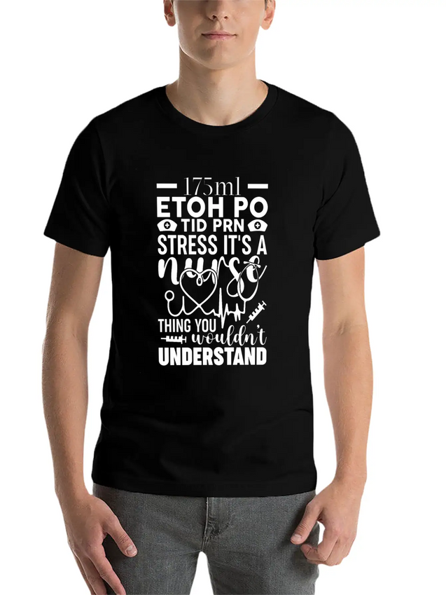 Etoh Po Tid Prn Stress Its A Nurse Thing You Would Lightweight Cotton T-Shirt – Daily Comfort Graphic Shirt