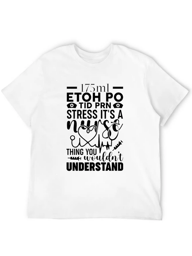 Etoh Po Tid Prn Stress Its A Nurse Thing You Would Lightweight Cotton T-Shirt – Daily Comfort Graphic Shirt