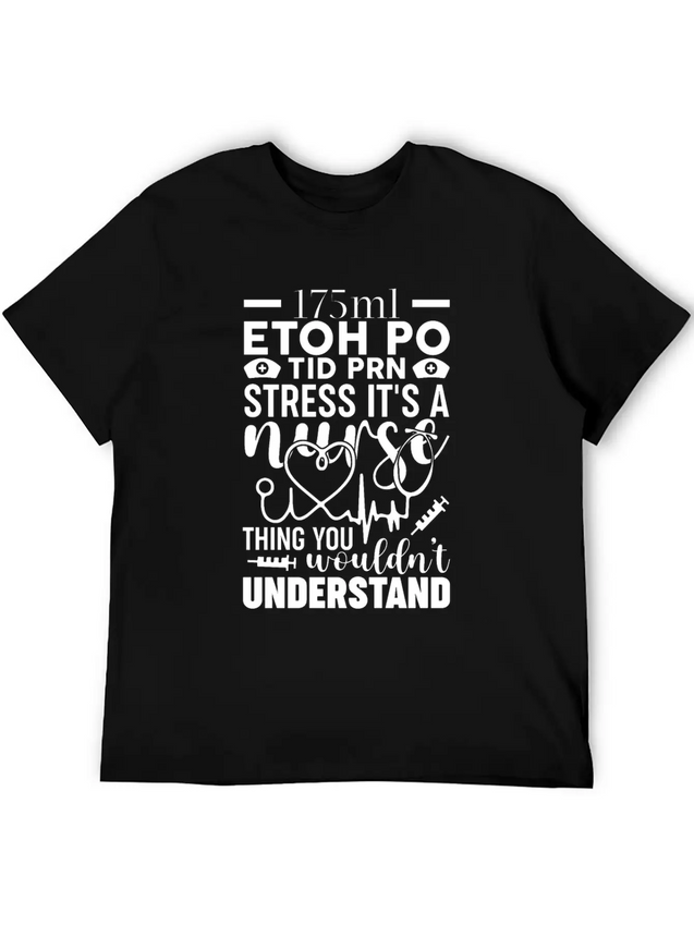 Etoh Po Tid Prn Stress Its A Nurse Thing You Would Lightweight Cotton T-Shirt – Daily Comfort Graphic Shirt