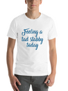 Feeling A Tad Stabby Today Lightweight Cotton T-Shirt – Daily Comfort Graphic Shirt