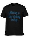 Feeling A Tad Stabby Today Lightweight Cotton T-Shirt – Daily Comfort Graphic Shirt