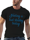 Feeling A Tad Stabby Today Lightweight Cotton T-Shirt – Daily Comfort Graphic Shirt