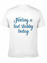 Feeling A Tad Stabby Today Lightweight Cotton T-Shirt – Daily Comfort Graphic Shirt