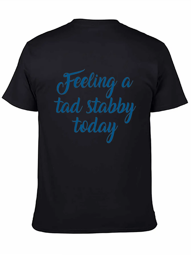 Feeling A Tad Stabby Today Lightweight Cotton T-Shirt – Daily Comfort Graphic Shirt