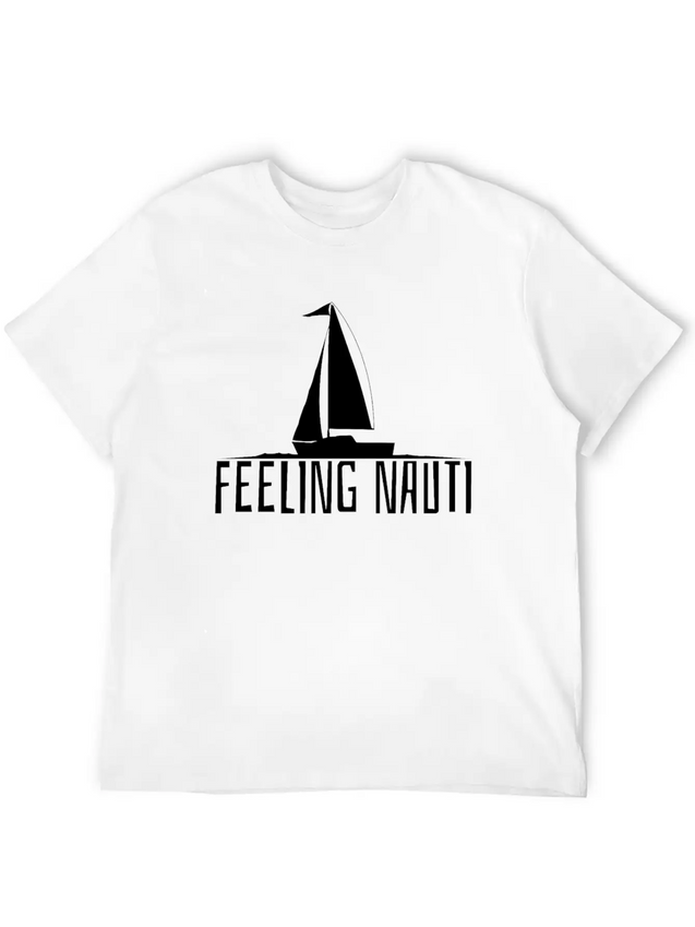 Feeling Nauti - Sailing Boat Sailor Gift Lightweight Cotton T-Shirt – Daily Comfort Graphic Shirt