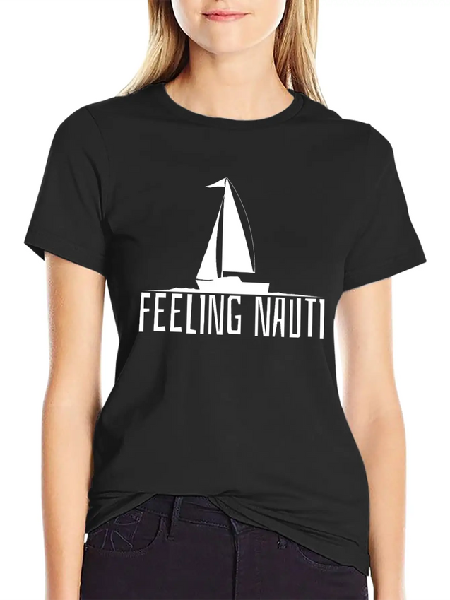 Feeling Nauti - Sailing Boat Sailor Gift Lightweight Cotton T-Shirt – Daily Comfort Graphic Shirt